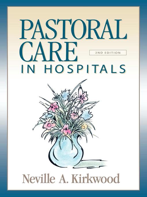 Title details for Pastoral Care in Hospitals by Neville A. Kirkwood - Available